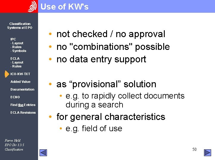 Use of KW's Classification Systems at EPO IPC - Layout - Rules - Symbols