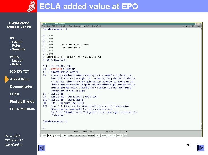 ECLA added value at EPO Classification Systems at EPO IPC - Layout - Rules