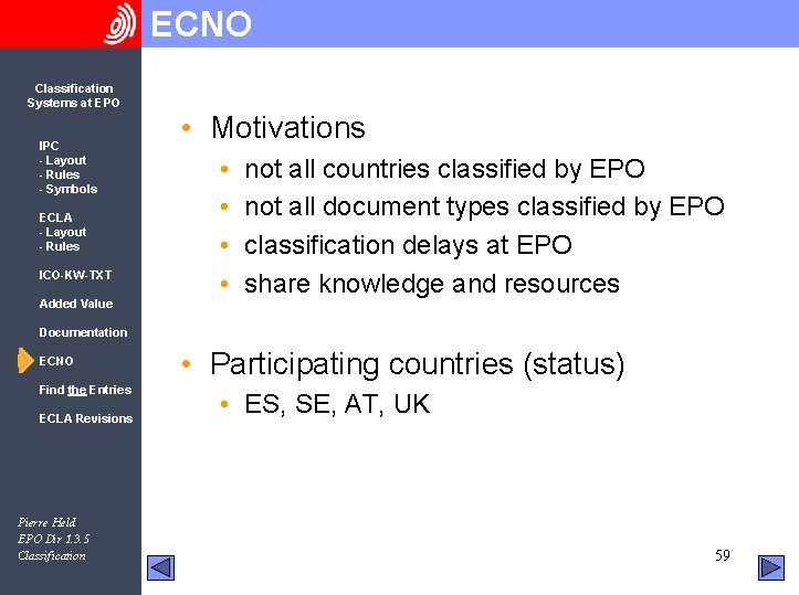 ECNO Classification Systems at EPO IPC - Layout - Rules - Symbols ECLA -