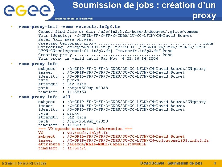 Soumission de jobs : création d’un proxy Enabling Grids for E-scienc. E • voms-proxy-init
