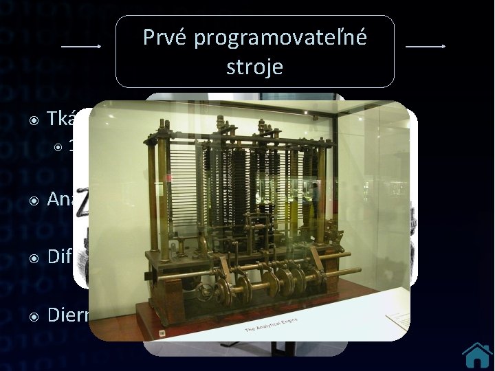 Prvé programovateľné stroje ๏ Tkáčsky stroj ๏ 1801 - Joseph Marie Jacquard ๏ Analytický