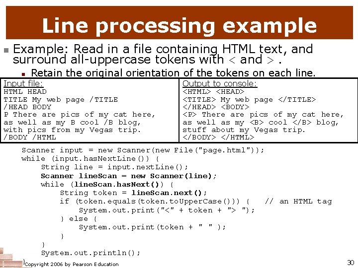 Line processing example n Example: Read in a file containing HTML text, and surround