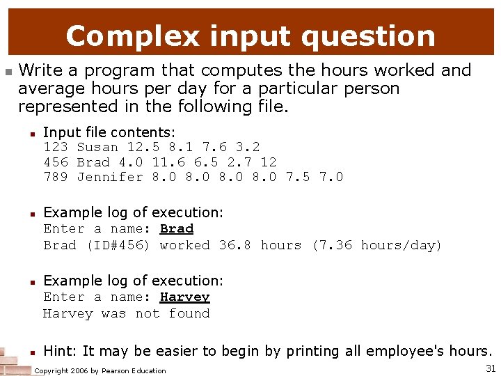 Complex input question n Write a program that computes the hours worked and average