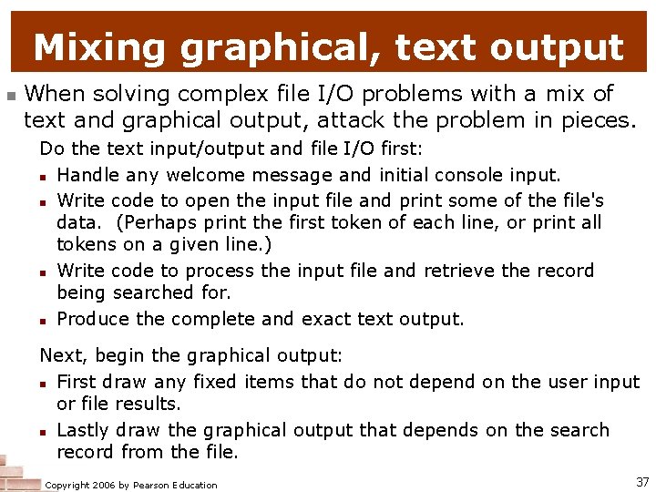 Mixing graphical, text output n When solving complex file I/O problems with a mix