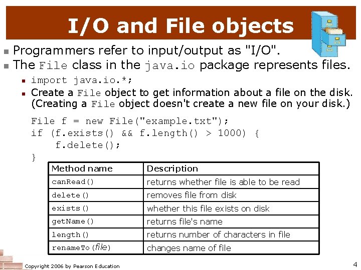 I/O and File objects n n Programmers refer to input/output as "I/O". The File