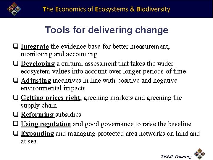 Tools for delivering change q Integrate the evidence base for better measurement, monitoring and