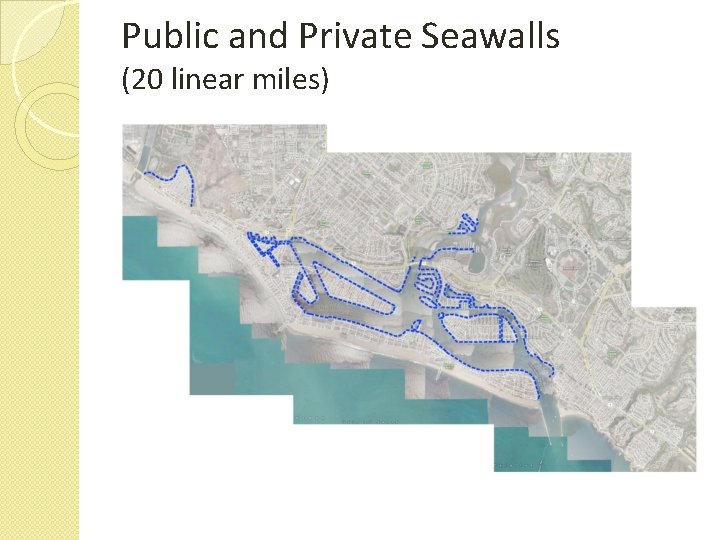 Public and Private Seawalls (20 linear miles) 