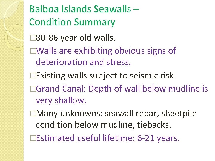 Balboa Islands Seawalls – Condition Summary � 80 -86 year old walls. �Walls are