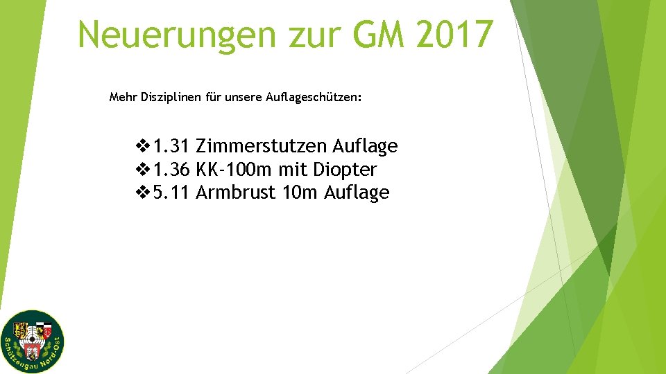 Neuerungen zur GM 2017 Mehr Disziplinen für unsere Auflageschützen: v 1. 31 Zimmerstutzen Auflage