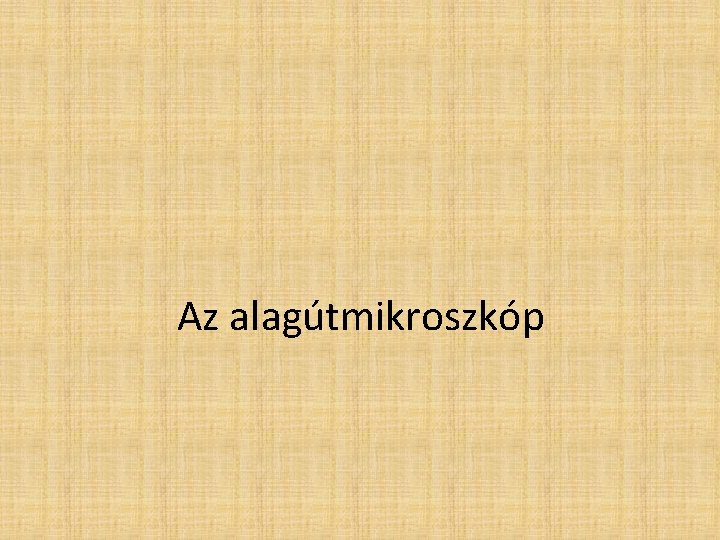 Az alagútmikroszkóp 