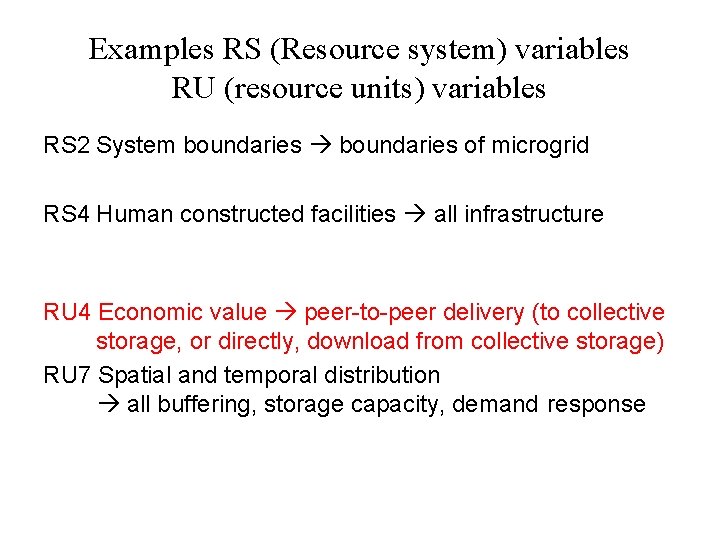 Examples RS (Resource system) variables RU (resource units) variables RS 2 System boundaries of