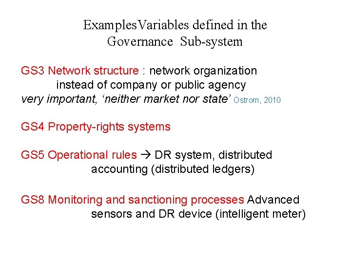 Examples. Variables defined in the Governance Sub-system GS 3 Network structure : network organization