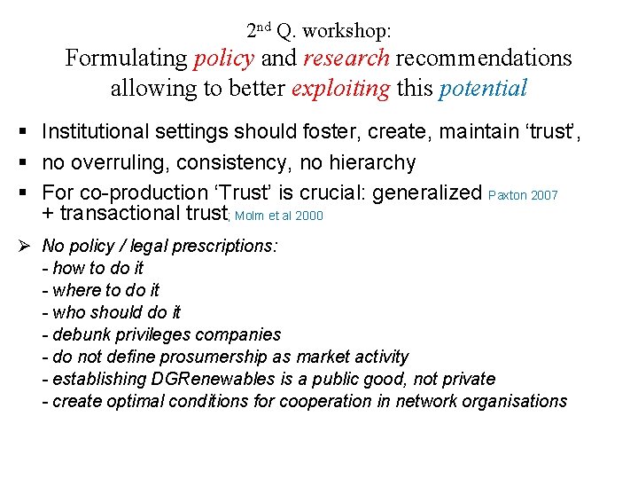 2 nd Q. workshop: Formulating policy and research recommendations allowing to better exploiting this