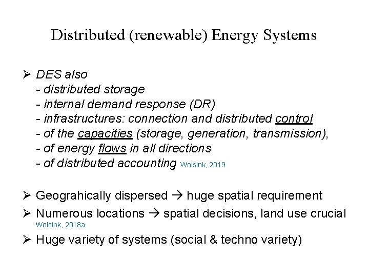 Distributed (renewable) Energy Systems Ø DES also - distributed storage - internal demand response