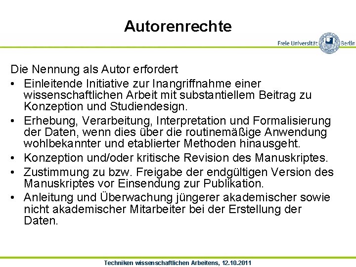 Autorenrechte Die Nennung als Autor erfordert • Einleitende Initiative zur Inangriffnahme einer wissenschaftlichen Arbeit