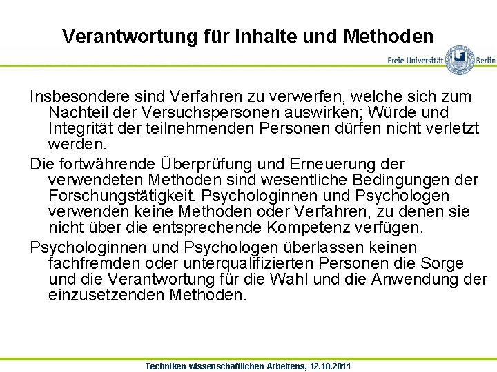 Verantwortung für Inhalte und Methoden Insbesondere sind Verfahren zu verwerfen, welche sich zum Nachteil