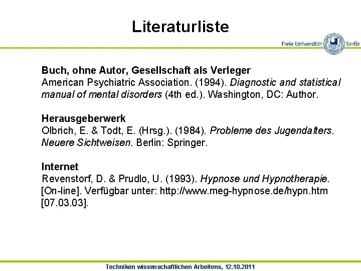 Literaturliste Buch, ohne Autor, Gesellschaft als Verleger American Psychiatric Association. (1994). Diagnostic and statistical