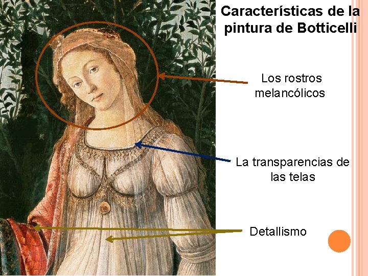 Características de la pintura de Botticelli Los rostros melancólicos La transparencias de las telas