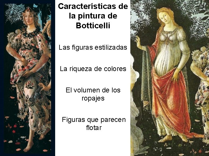 Características de la pintura de Botticelli Las figuras estilizadas La riqueza de colores El