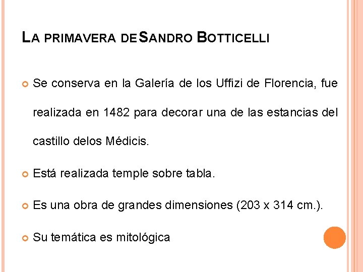 LA PRIMAVERA DE SANDRO BOTTICELLI Se conserva en la Galería de los Uffizi de