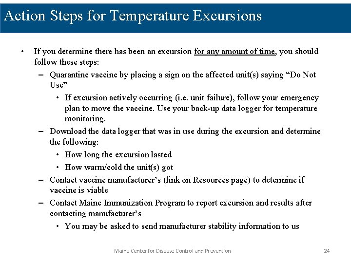 Action Steps for Temperature Excursions • If you determine there has been an excursion