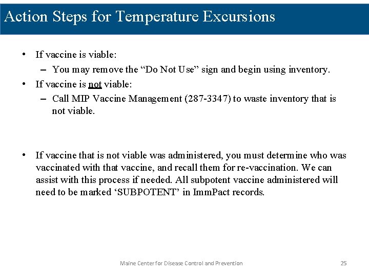 Action Steps for Temperature Excursions • If vaccine is viable: – You may remove