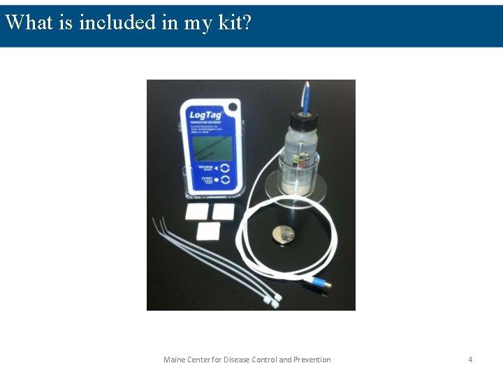 What is included in my kit? Maine Center for Disease Control and Prevention 4