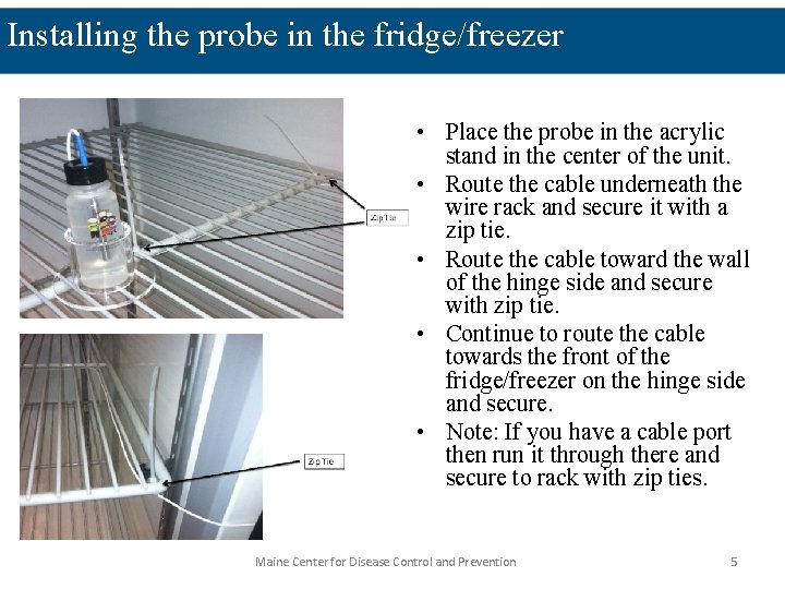 Installing the probe in the fridge/freezer • Place the probe in the acrylic stand