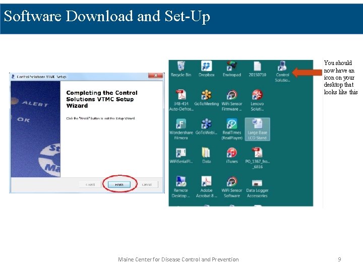 Software Download and Set-Up You should now have an icon on your desktop that