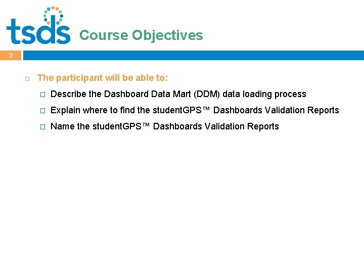 Click to Objectives Course edit Master title style 3 The participant will be able