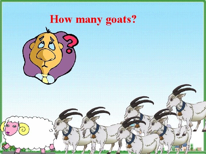 How many goats? 