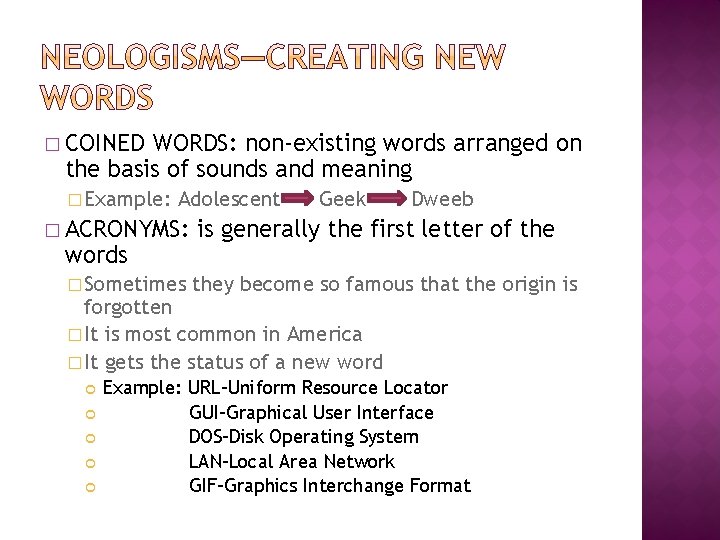 � COINED WORDS: non-existing words arranged on the basis of sounds and meaning �