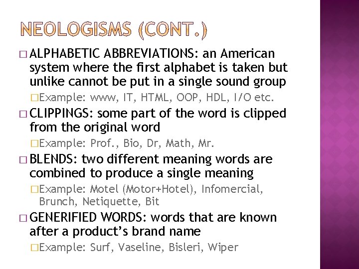 � ALPHABETIC ABBREVIATIONS: an American system where the first alphabet is taken but unlike