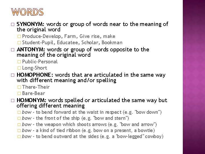 � SYNONYM: words or group of words near to the meaning of the original