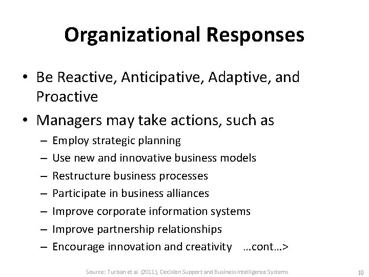 Organizational Responses • Be Reactive, Anticipative, Adaptive, and Proactive • Managers may take actions,