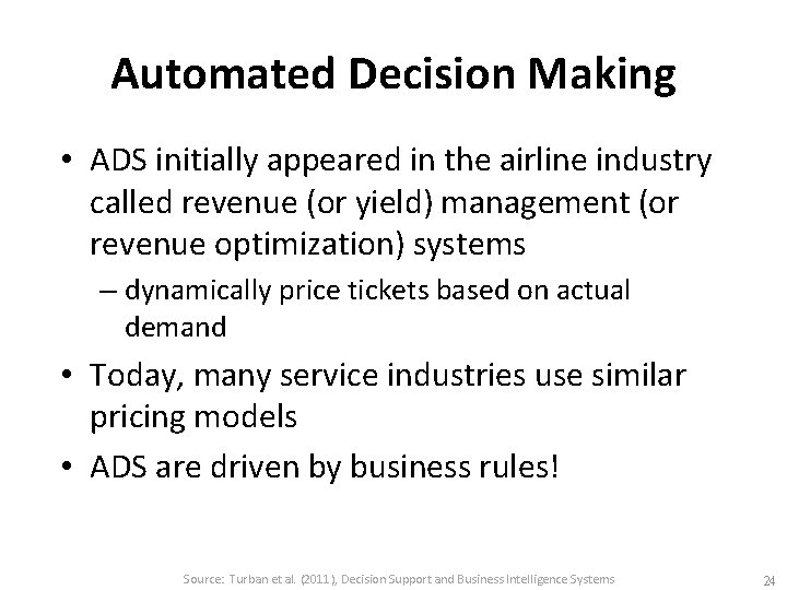 Automated Decision Making • ADS initially appeared in the airline industry called revenue (or