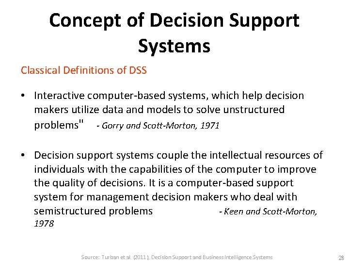 Concept of Decision Support Systems Classical Definitions of DSS • Interactive computer-based systems, which