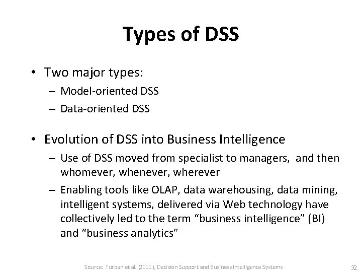 Types of DSS • Two major types: – Model-oriented DSS – Data-oriented DSS •