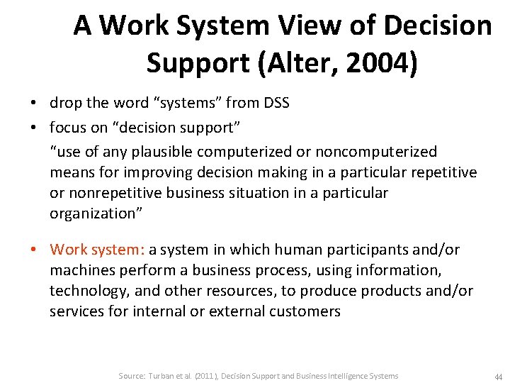 A Work System View of Decision Support (Alter, 2004) • drop the word “systems”