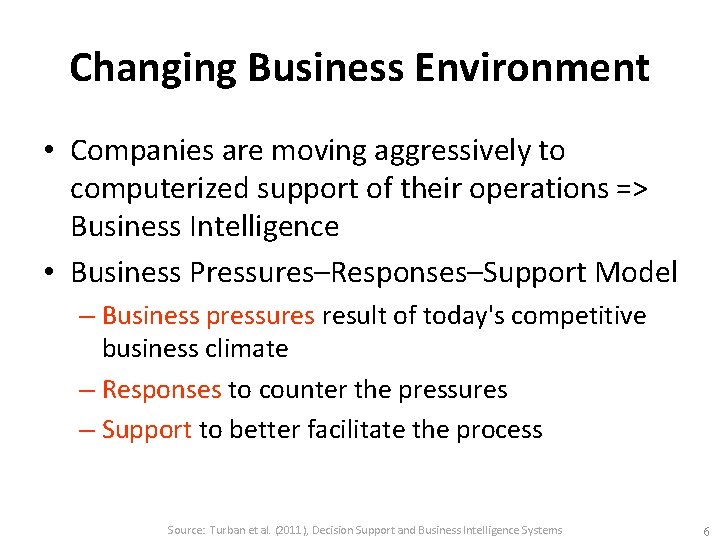 Changing Business Environment • Companies are moving aggressively to computerized support of their operations