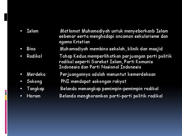  Islam Matlamat Muhamadiyah untuk menyebarkanb Islam sebenar serta menghadapi ancaman sekularisme dan agama