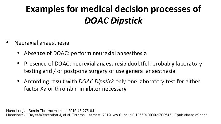 Examples for medical decision processes of DOAC Dipstick • Neuraxial anaesthesia • Absence of