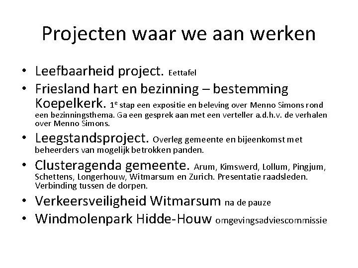 Projecten waar we aan werken • Leefbaarheid project. Eettafel • Friesland hart en bezinning