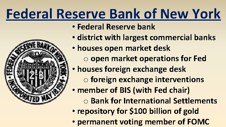 Federal Reserve Bank of New York • Federal Reserve bank • district with largest