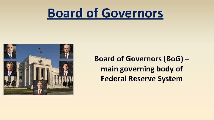 Board of Governors (Bo. G) – main governing body of Federal Reserve System 