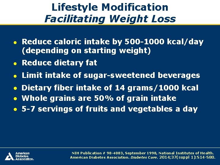 Lifestyle Modification Facilitating Weight Loss ● Reduce caloric intake by 500 -1000 kcal/day (depending