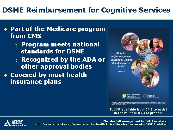 DSME Reimbursement for Cognitive Services ● Part of the Medicare program from CMS o