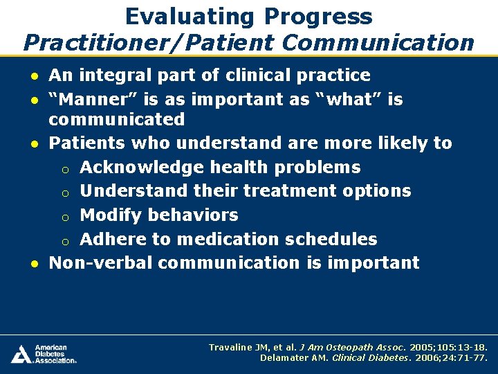 Evaluating Progress Practitioner/Patient Communication ● An integral part of clinical practice ● “Manner” is
