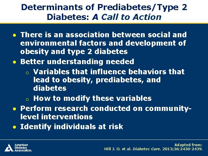 Determinants of Prediabetes/Type 2 Diabetes: A Call to Action ● There is an association