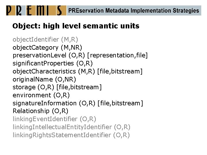 Object: high level semantic units object. Identifier (M, R) object. Category (M, NR) preservation.